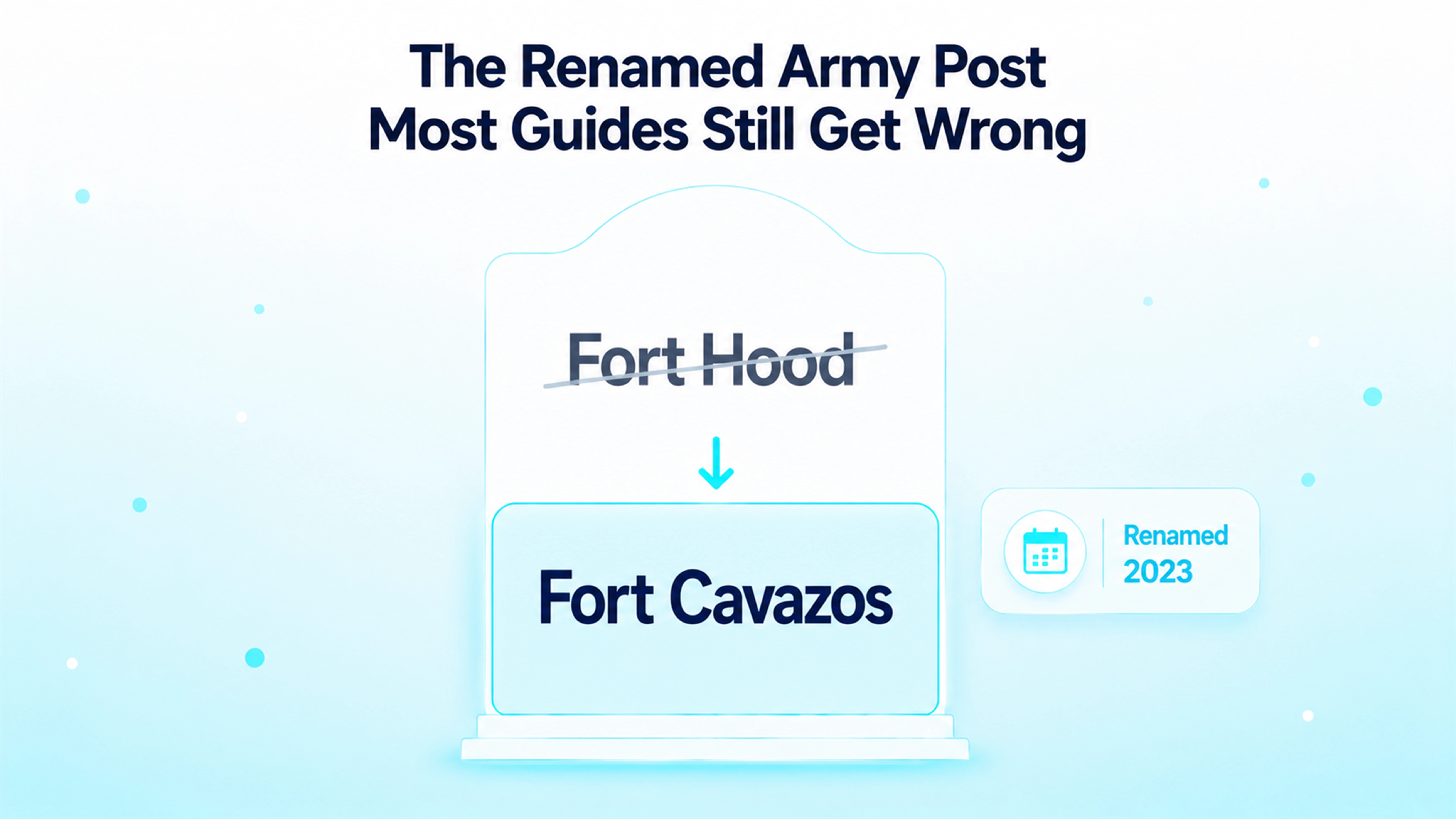 The Renamed Army Post Most Guides Still Get Wrong — Fort Hood crossed out, renamed Fort Cavazos in 2023